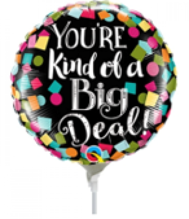 You're Kind of a Big Deal Foil Balloon - 9 inch