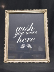 Wish You Were Here Sign